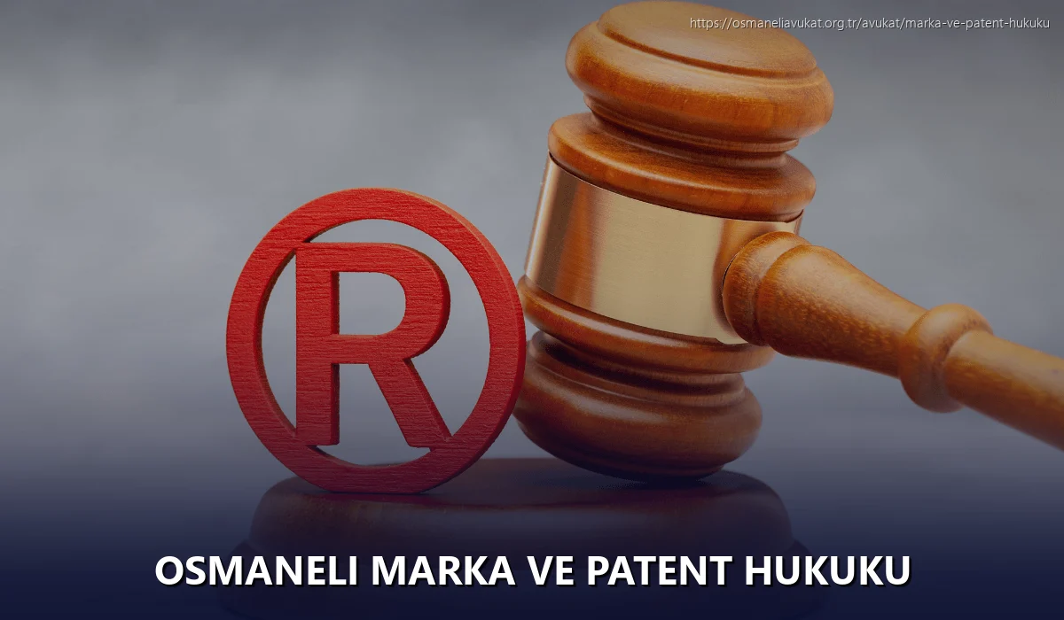 Osmaneli Marka ve Patent Hukuku